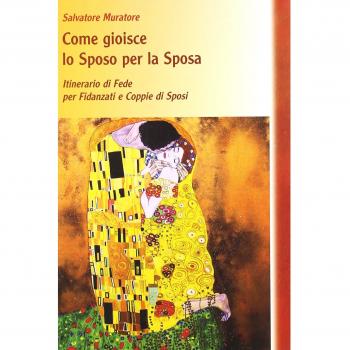 Come gioisce lo sposo per la sposa. Itinerario di fede per fidanzati