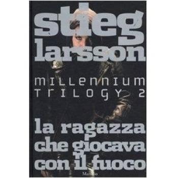 La ragazza che giocava con il fuoco. Millennium trilogy (Vol. 2)