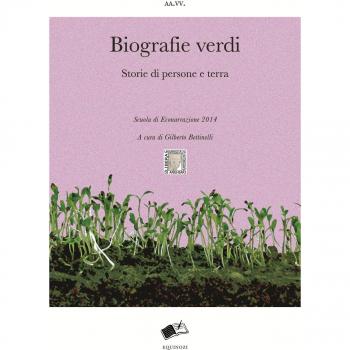 Biografie verdi. Storie di persone e terra
