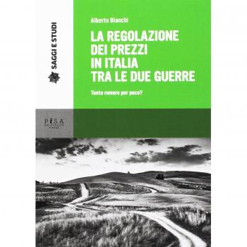 La regolazione dei prezzi in Italia tra le due guerre. Tanto rumore per poco?