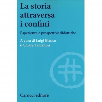 La storia attraversa i confini. Esperienze e prospettive didattiche