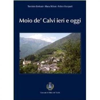 Moio de' Calvi ieri e oggi. Comune di Moio de' Calvi