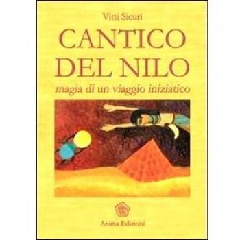 Cantico del Nilo. Magia di un viaggio iniziatico