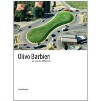 Olivo Barbieri. Site specific Monza 08. Catalogo della mostra (Monza, 25 ottobre 2008-6 gennaio 2009). Ediz. italiana e inglese