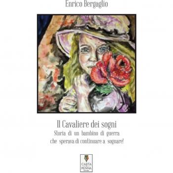 Il cavaliere dei sogni. Storia di un bambino di guerra che sperava di continuare a sognare!