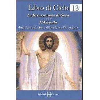 Libro di cielo 13. La risurrezione di Gesù l'assunta