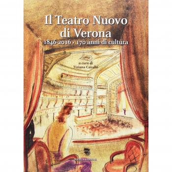 Il Teatro Nuovo di Verona 1846-2016. 170 anni di cultura
