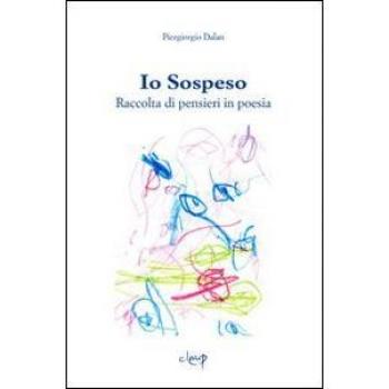 Io sospeso. Raccolta di pensieri in poesia