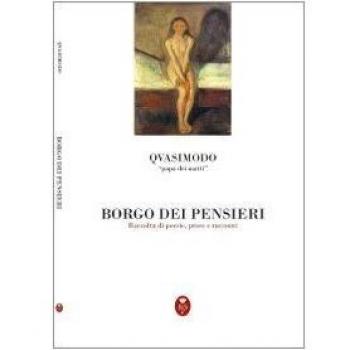 Borgo dei pensieri. Raccolta di poesie, prose e racconti