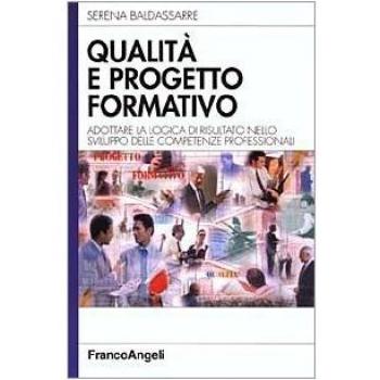 Qualità e progetto formativo. Adottare la logica di risultato nello sviluppo delle competenze professionali