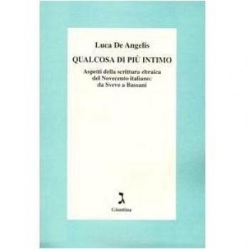 Qualcosa di più intimo. Aspetti della scrittura ebraica del Novecento italiano: da Svevo a Bassani