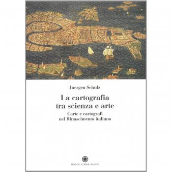 La cartografia tra scienza e arte. Carte e cartografi nel Rinascimento italiano