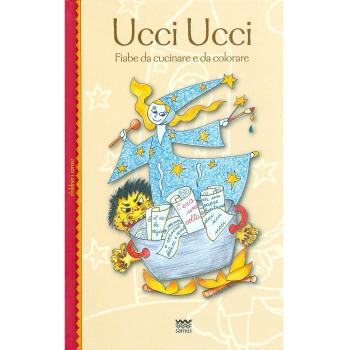Ucci ucci. Fiabe da cucinare e da colorare