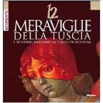 Dodici meraviglie della Tuscia. I sentieri intorno al lago di Bolsena