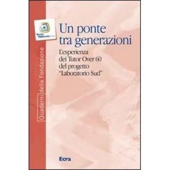 Un ponte tra generazioni. L'esperienza dei tutor over 60 del progetto «Laboratorio Sud»