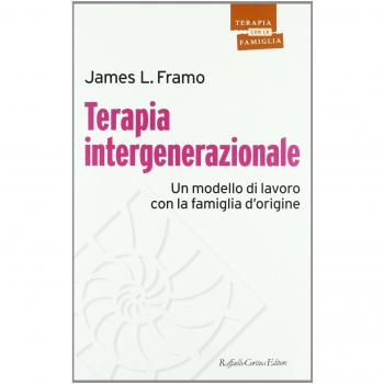 Terapia intergenerazionale. Un modello di lavoro con la famiglia d'origine