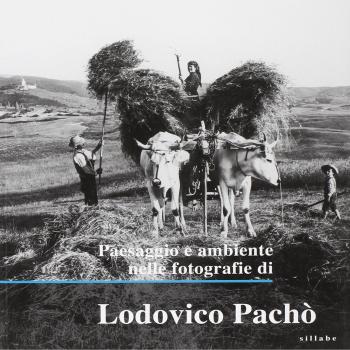 Paesaggio e ambiente nelle fotografie di Lodovico Pachò