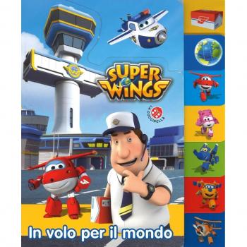 In volo per il mondo. Super Wings. Ediz. a colori