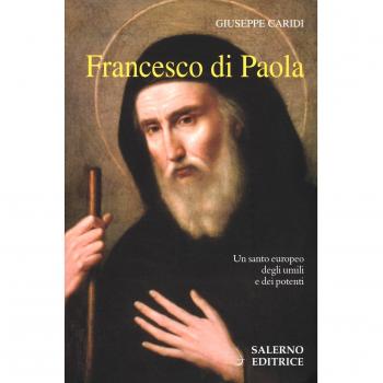 Francesco Di Paola. Un santo europeo degli umili e dei potenti