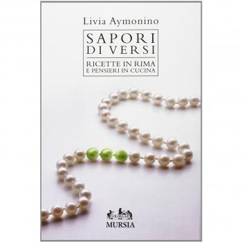 Sapori di versi: Ricette in rima e pensieri in cucina