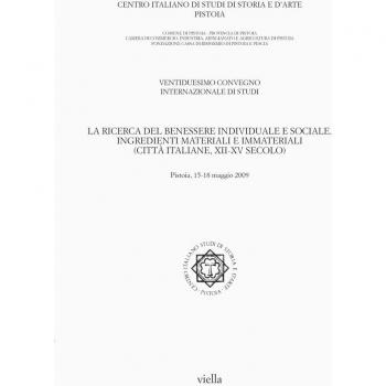 La ricerca del benessere individuale e sociale. Ingredienti materiali e immateriali (città italiane, XII-XV secolo). Atti del 22° Convegno del centro italiano...
