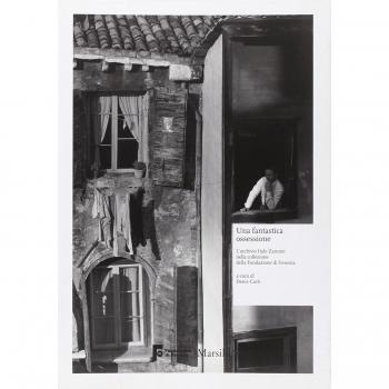 Una fantastica ossessione. L'archivio Italo Zannier nella collezione della Fondazione di Venezia. Catalogo della mostra (Milano, 16 gennaio-1 marzo 2009). Ediz. illustrata