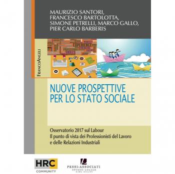 Nuove prospettive per lo stato sociale. Osservatorio 2017 sul Labour. Il punto di vista dei professionisti del lavoro e delle relazioni industriali