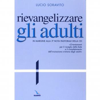 Rievangelizzare gli adulti. Nota pastorale della CEI. Orientamenti per il risveglio della fede e il completamento dell'iniziazione cristiana degli adulti