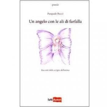 Un angelo con le ali di farfalla. Racconti dallo scrigno dell'anima