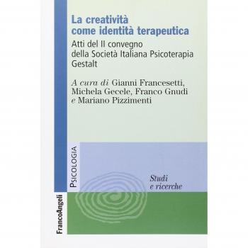 La creatività come identità terapeutica. Atti del 2º Convegno della Società Italiana Psicoterapia Gestalt