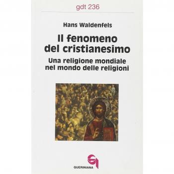 Il fenomeno del cristianesimo. Una religione mondiale nel mondo delle religioni