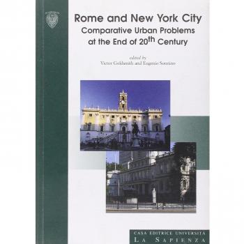 Rome and New York City. Comparative urban problems and the end of 20th century. Ediz. italiana e inglese