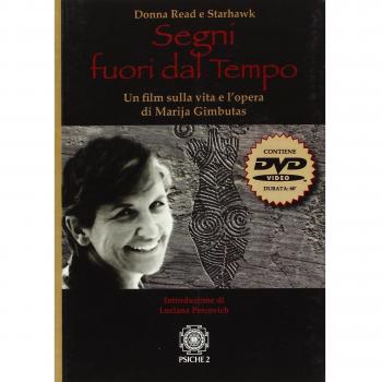 Segni fuori dal tempo. Un film sulla vita e l'opera di Marija Gimbutas. Con DVD