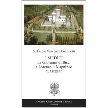 I Medici da Giovanni di Bicci a Lorenzo il Magnifico «l’ascesa»