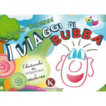 I viaggi di Bubba. Filastrocche da disegnare e colorare. Ediz. illustrata