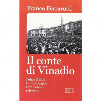 Il conte di Vinadio. Felice Balbo e il marxismo come eresia cristiana