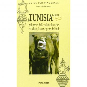 Tunisia. Nel paese delle sabbie bianche tra chott, ksour e piste del sud