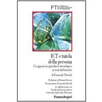 ICT e tutela della persona. Un approccio giuridico e tecnologico ai reati informatici