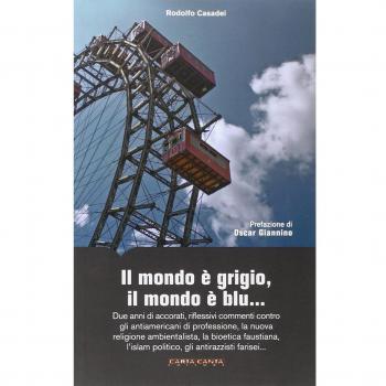 Il mondo è grigio, il mondo è blu... Due anni di accorati, riflessivi commenti contro gli antiamericani di professione, la nuova religione ambientalista...