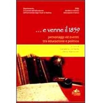 E venne il 1859. Personaggi ed eventi tra educazione e politica
