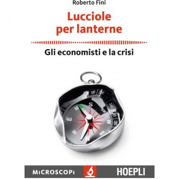 Lucciole per lanterne. Gli economisti e la crisi