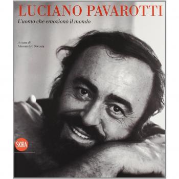 Pavarotti. L'uomo che emozionò il mondo