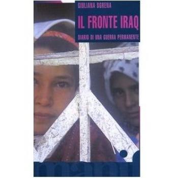 Il fronte Iraq. Diario di una guerra permanente
