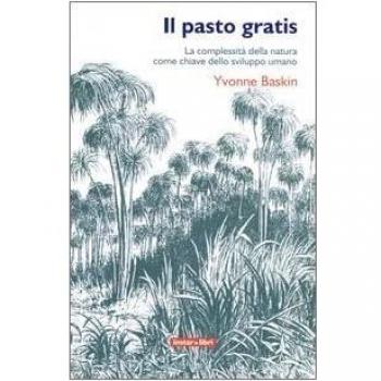 Il pasto gratis. La complessità della natura come chiave dello sviluppo umano