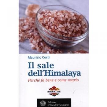 Il sale dell'Himalaya. Perché fa bene e come usarlo
