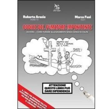 Codice del fumatore impenitente ovvero... come fumare allegramente senza senso di colpa