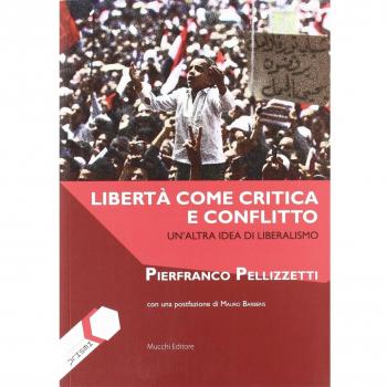 Libertà come critica e conflitto. Un'altra idea di liberalismo