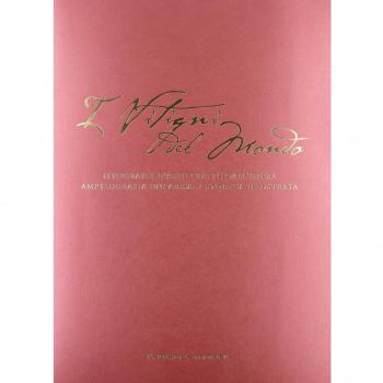 I vitigni del mondo. Cartellina delle litografie dei vitigni italiani tratte dall'opera «Ampelografia universale storica illustrata». Ediz. illustrata