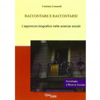 Raccontare e raccontarsi. Il metodo biografico nelle scienze sociali