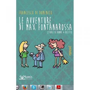 Le avventure di Max Fontanarossa. (Storie di donne & delitti)